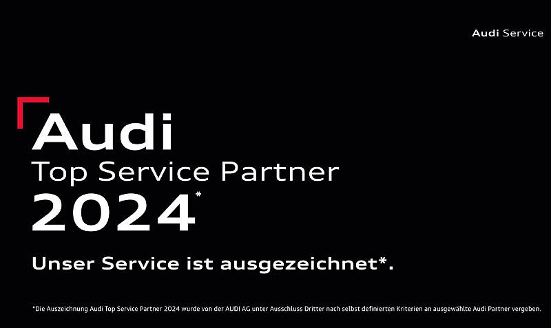 Wir freuen uns über die Auszeichnung zum Audi Top Service Partner 2024!